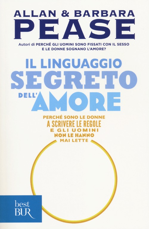 Il linguaggio segreto dell'amore. Perché sono le donne a scrivere le regole e gli uomini non le hanno mai lette