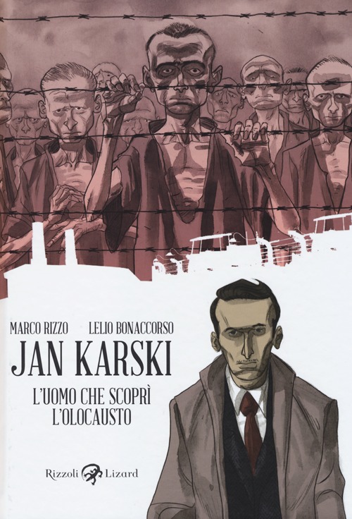 Jan Karski. L'uomo che scoprì l'Olocausto