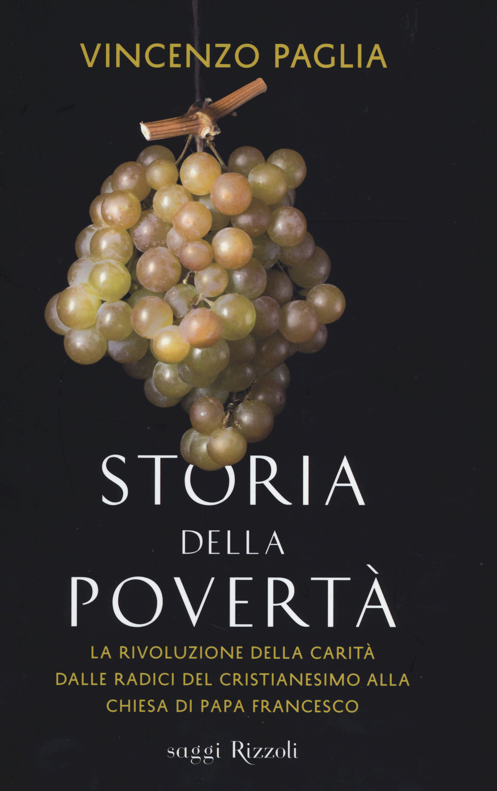 Storia della povertà. La rivoluzione della carità dalle radici del cristianesimo alla Chiesa di papa Francesco