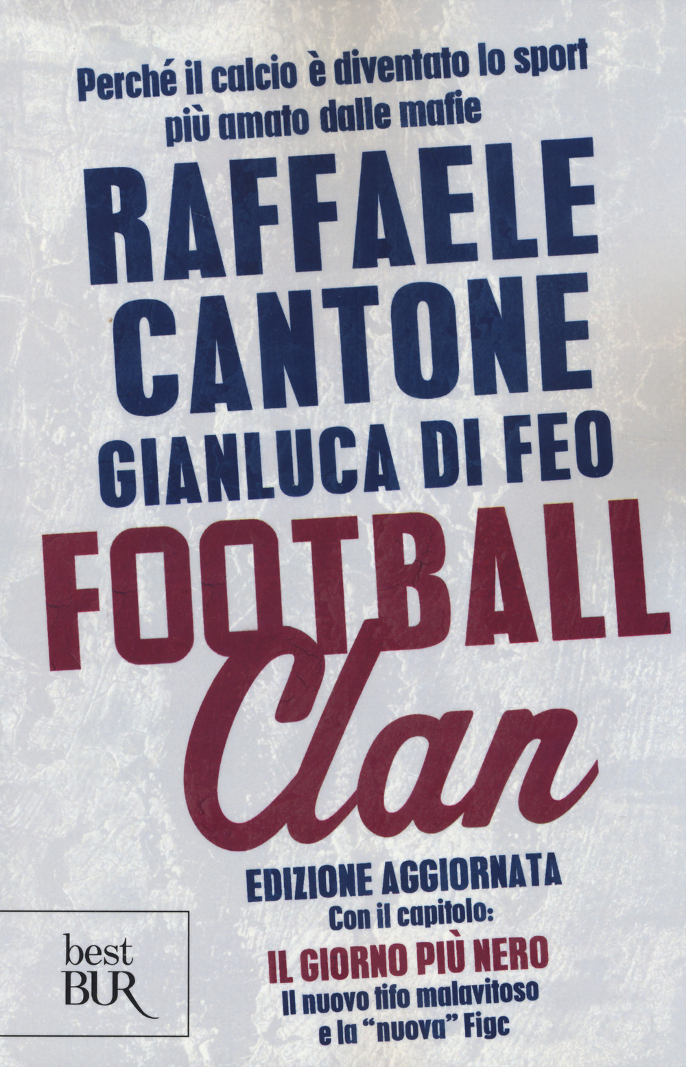 Football clan. Perché il calcio è diventato lo sport più amato dalle mafie