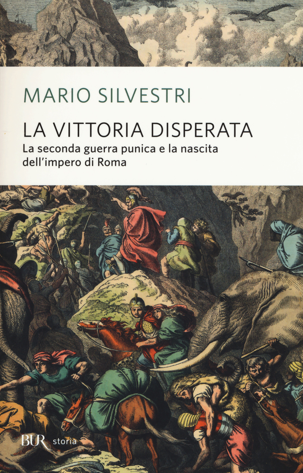 La vittoria disperata. La seconda guerra punica e la nascita dell'impero di Roma