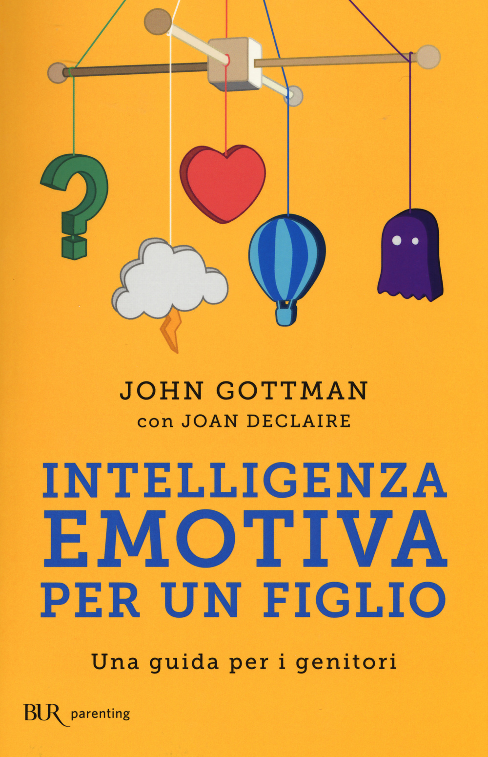 Intelligenza emotiva per un figlio. Una guida per i genitori