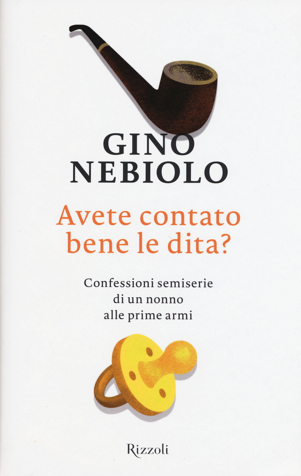 Avete contato bene le dita? Confessioni semiserie di un nonno alle prime armi