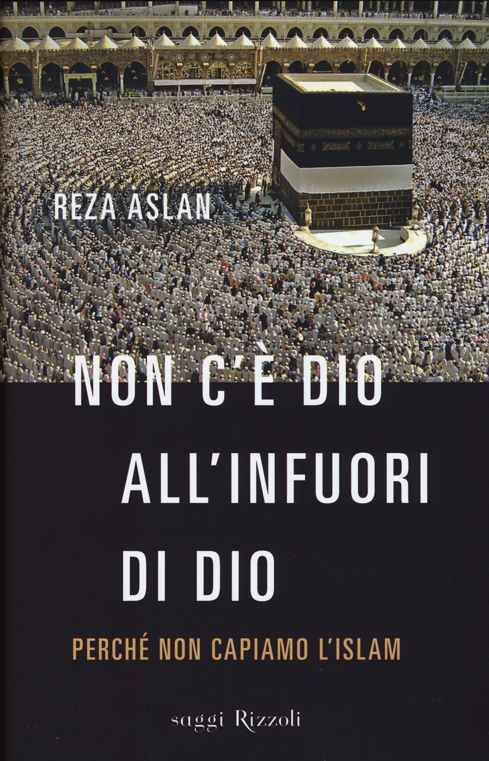 Non c'è dio all'infuori di Dio. Perché non capiamo l'Islam