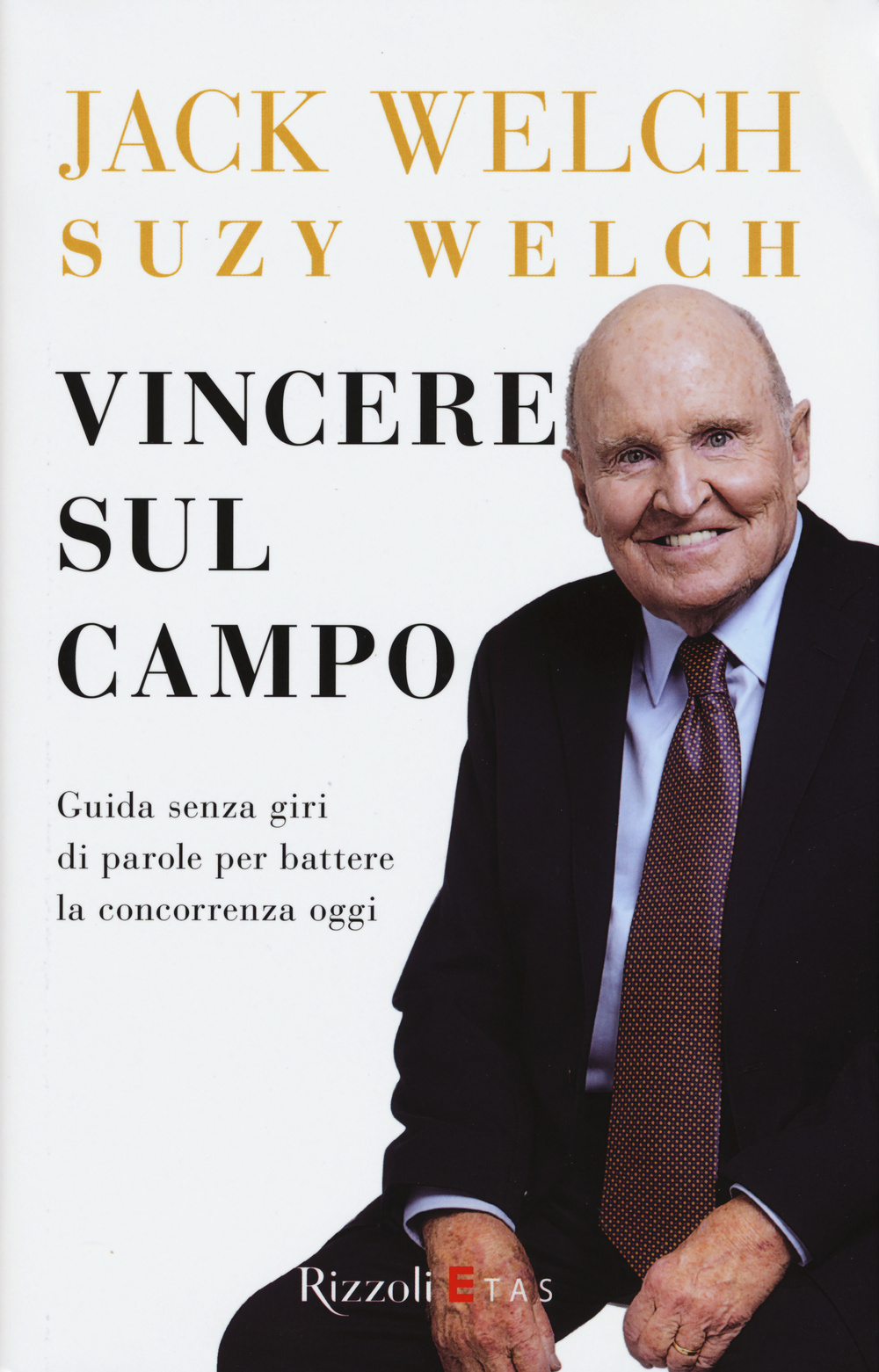 VINCERE SUL CAMPO. GUIDA SENZA GIRI DI PAROLE PER BATTERE LA CONCORRENZA DI OGGI - 9788817081177