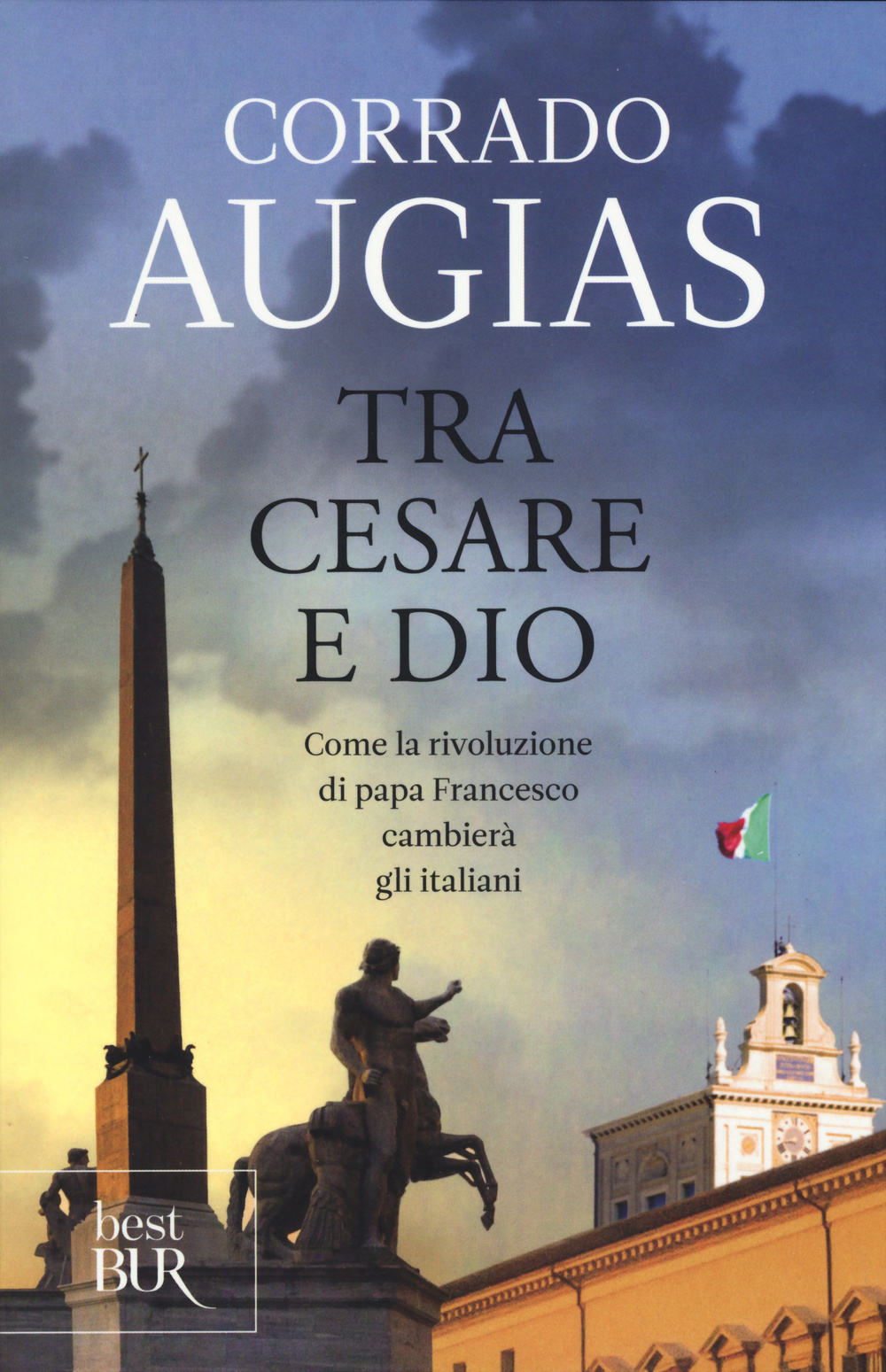 Tra Cesare e Dio. Come la rivoluzione di papa Francesco cambierà gli italiani