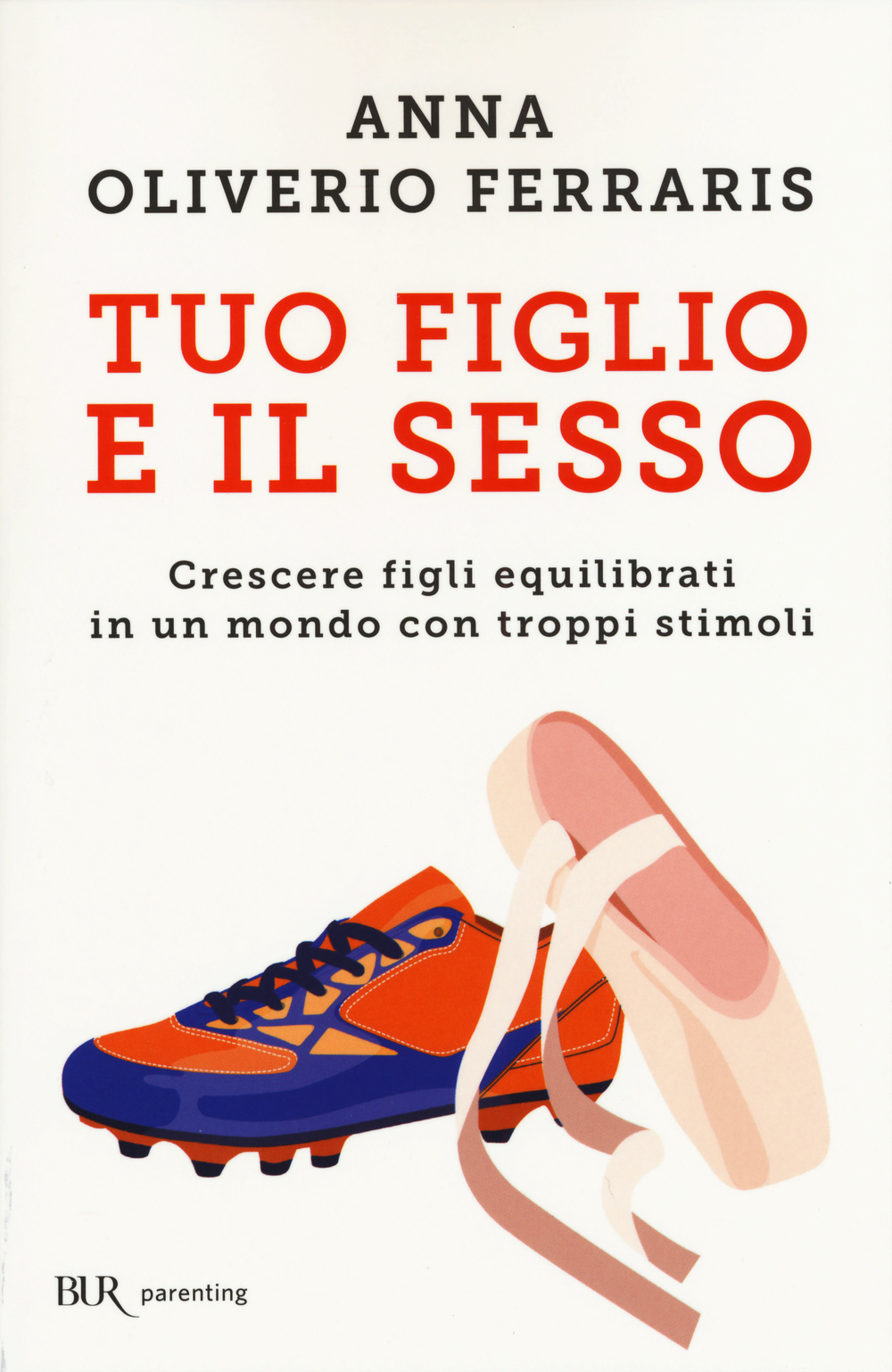 Tuo figlio e il sesso. Crescere figli equilibrati in un mondo con troppi stimoli