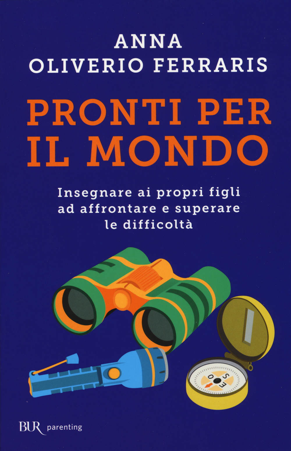 Pronti per il mondo. Insegnare ai propri figli ad affrontare e superare le difficoltà