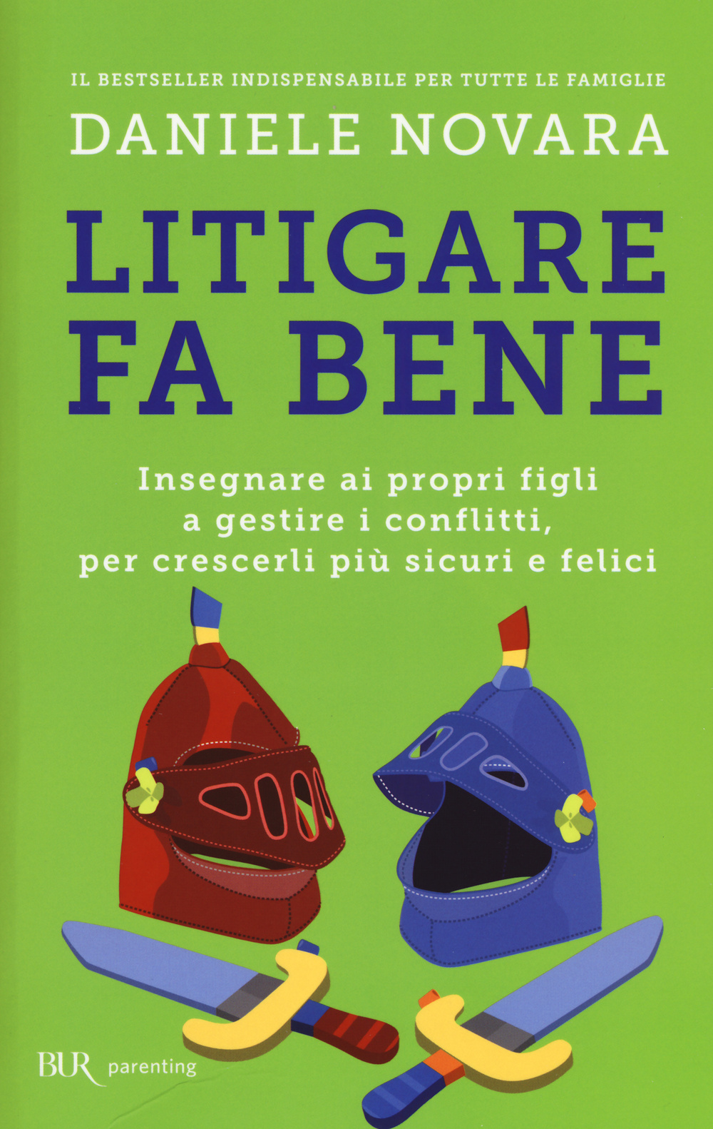 Litigare fa bene. Insegnare ai propri figli a gestire i conflitti, per crescerli più sicuri e felici