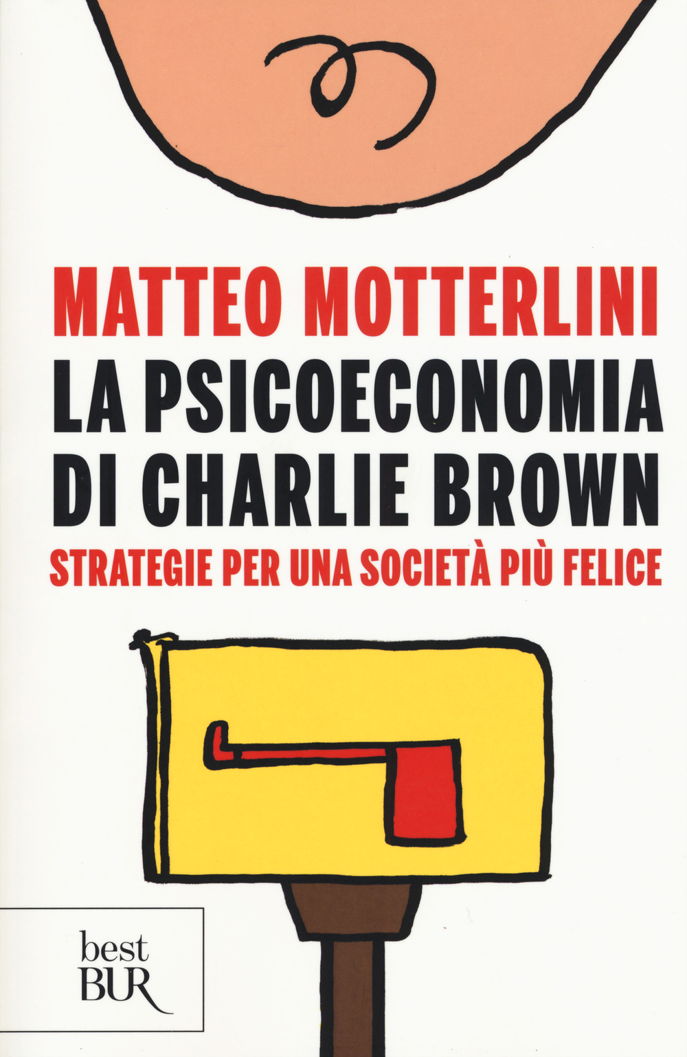 La psicoeconomia di Charlie brown. Strategie per una società più felice