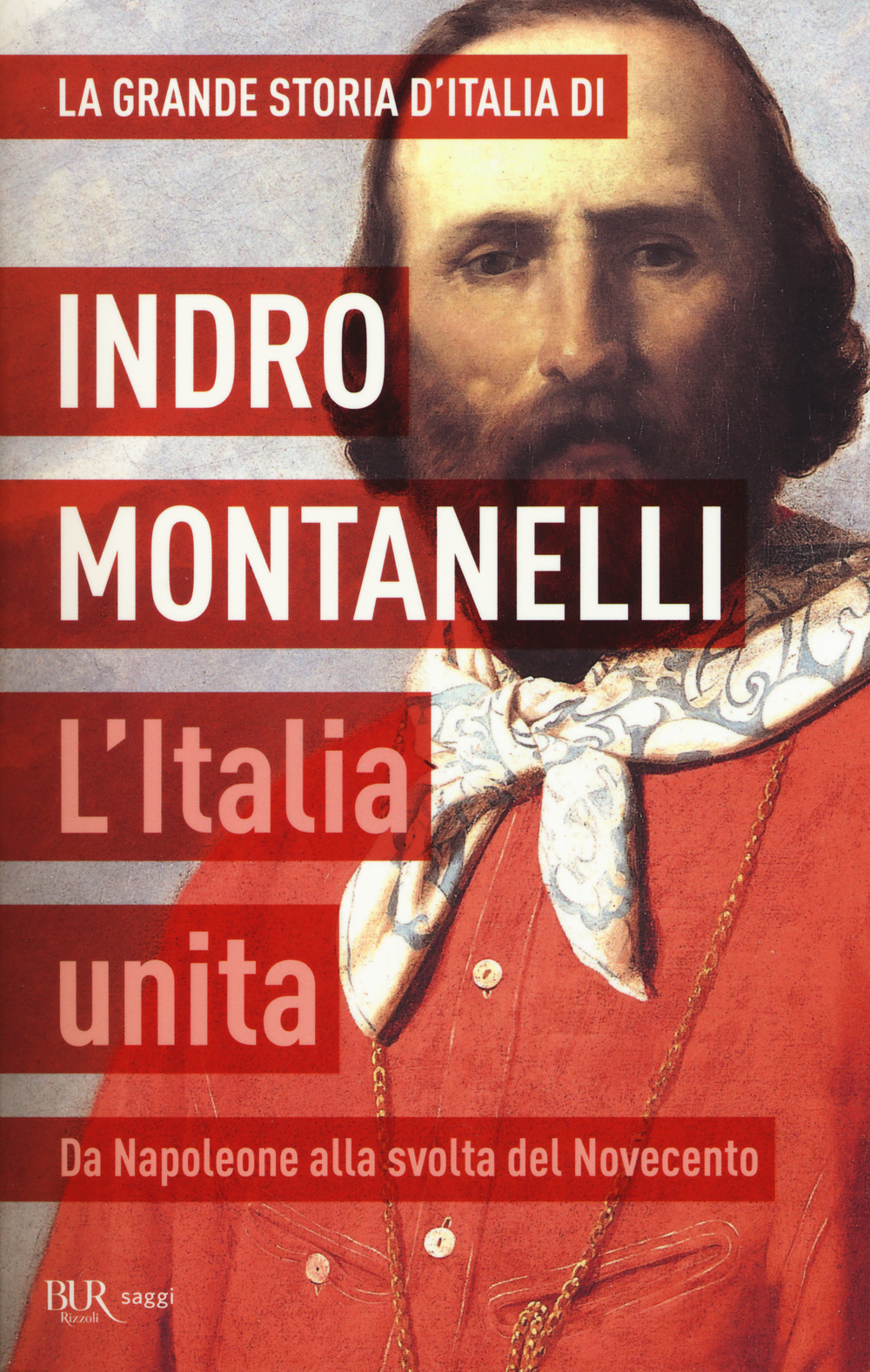 La grande storia d'Italia. L'Italia unita. Da Napoleone alla svolta del Novecento