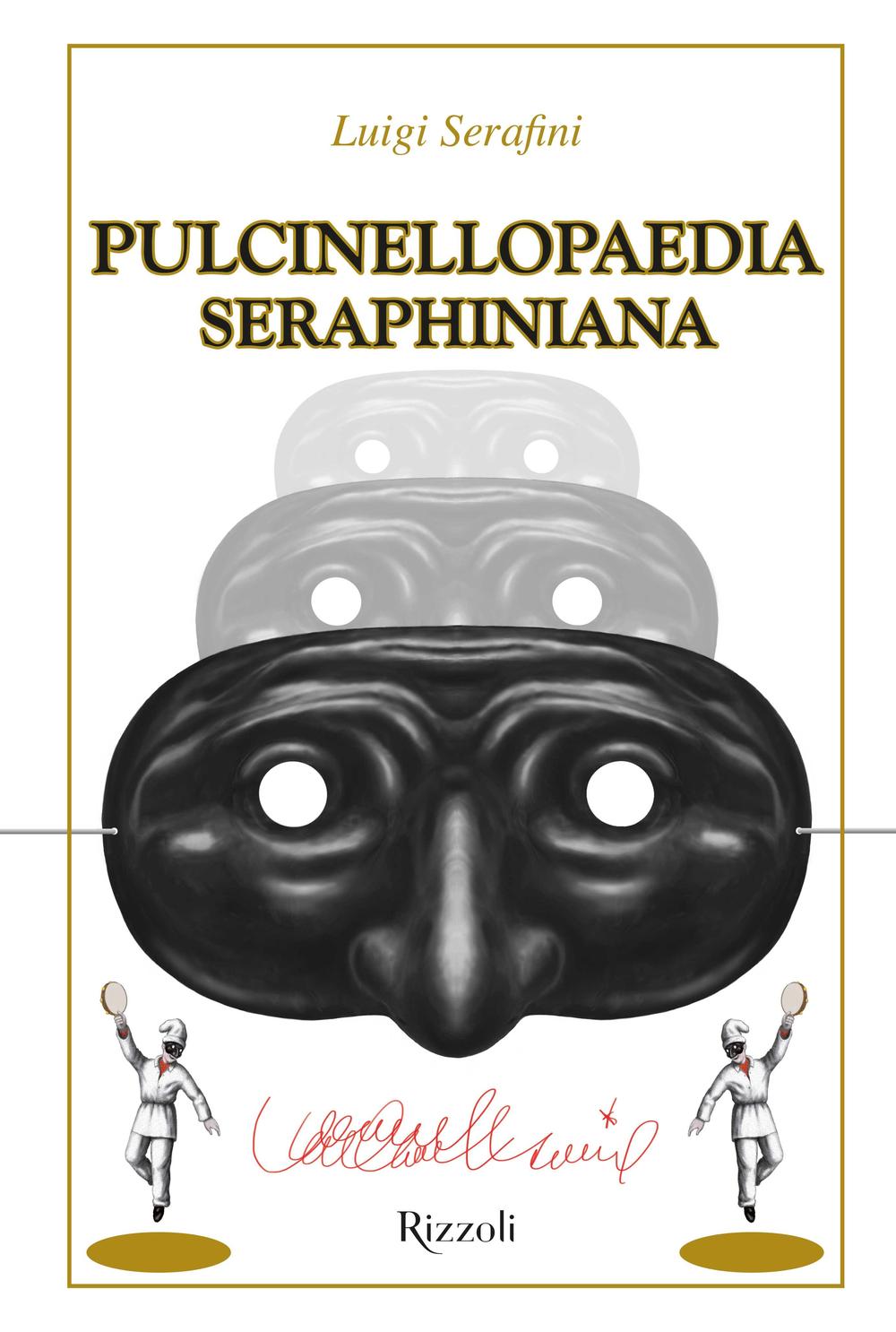 Pulcinellopaedia Seraphiniana. Ediz. speciale