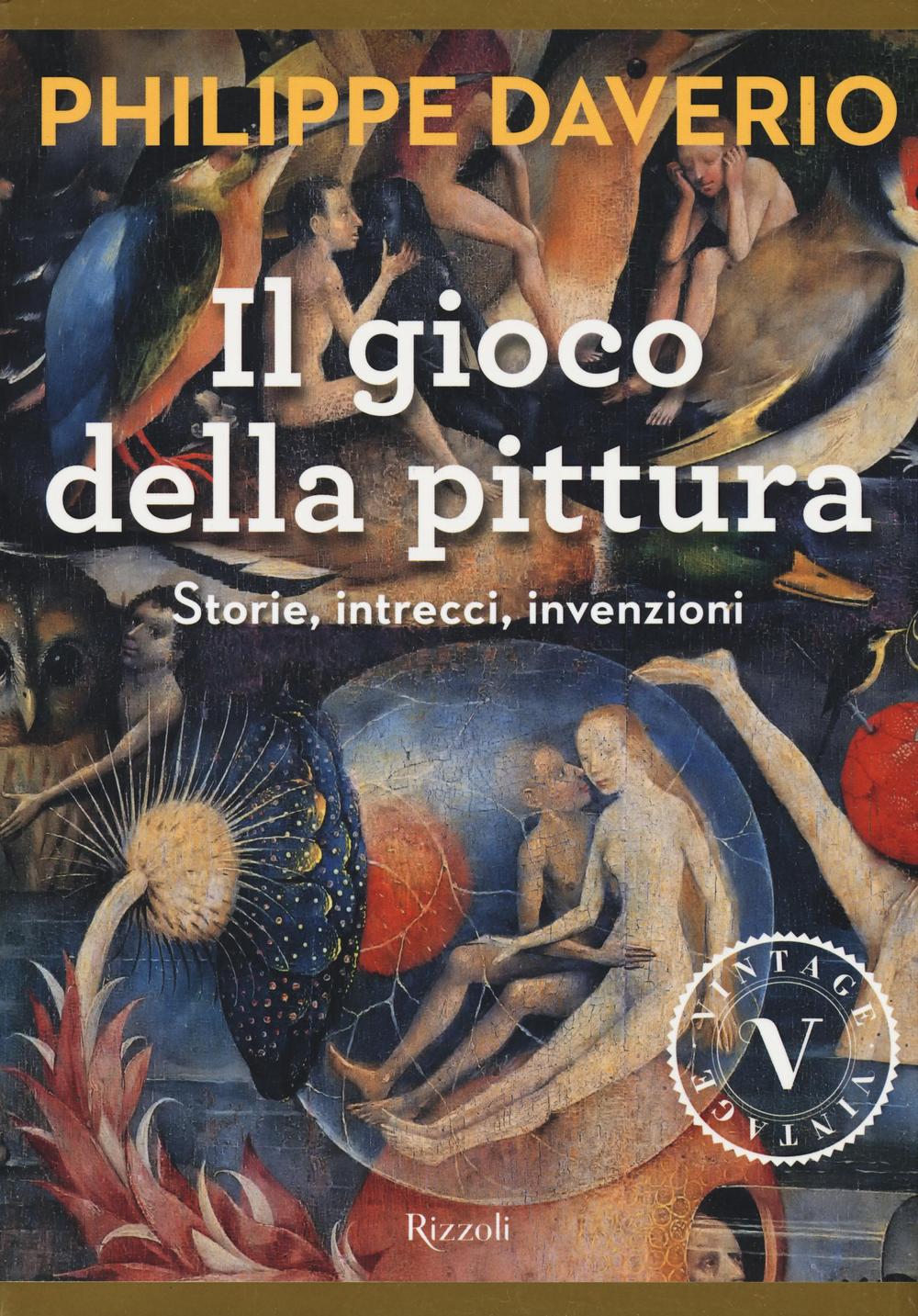 Il gioco della pittura. Storie, intrecci, invenzioni. Ediz. illustrata