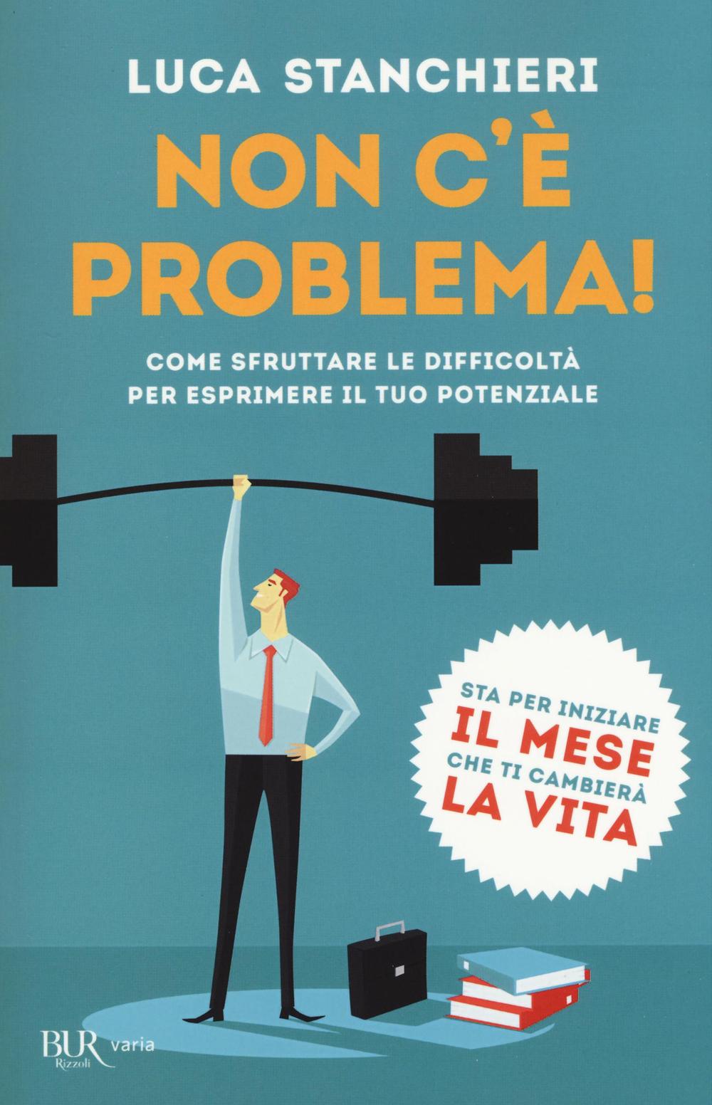 Non c'è problema! Come sfruttare le difficoltà per esprimere il tuo potenziale