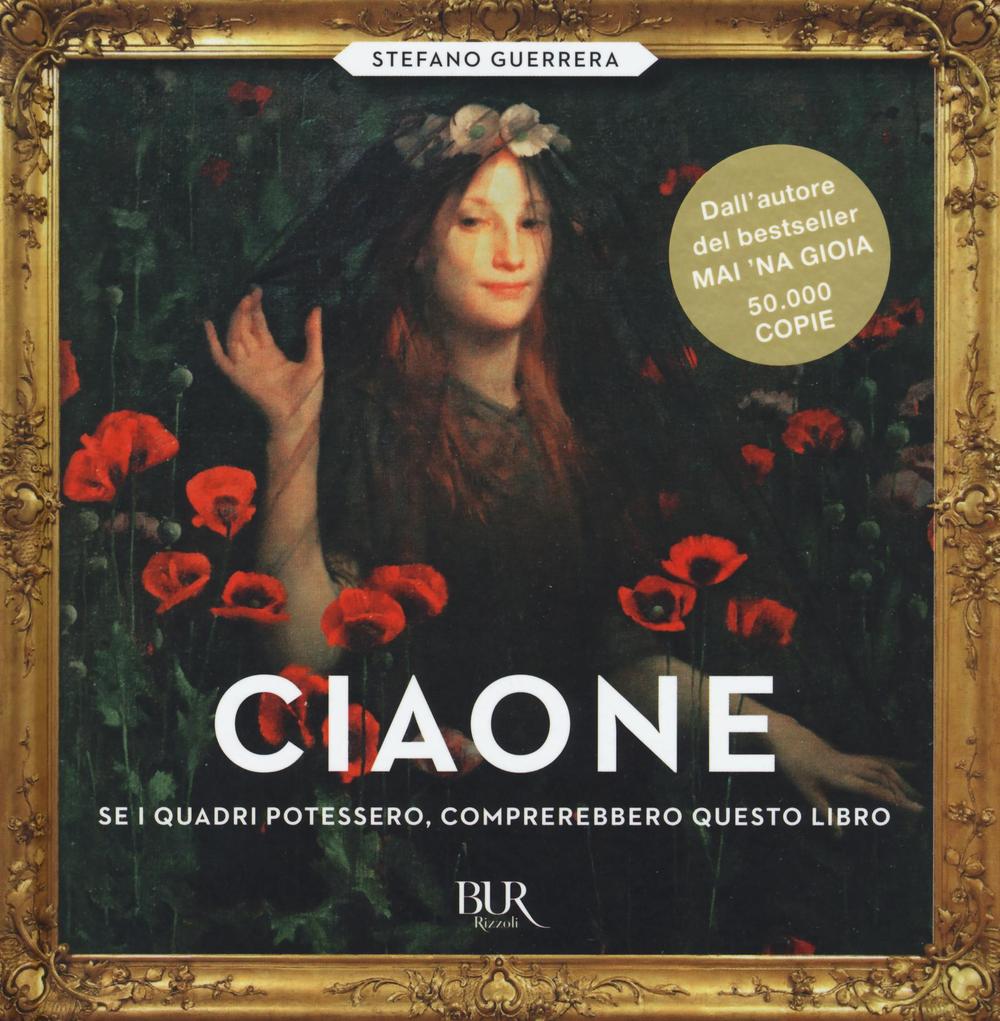 Ciaone. Se i quadri potessero, comprerebbero questo libro. Ediz. illustrata