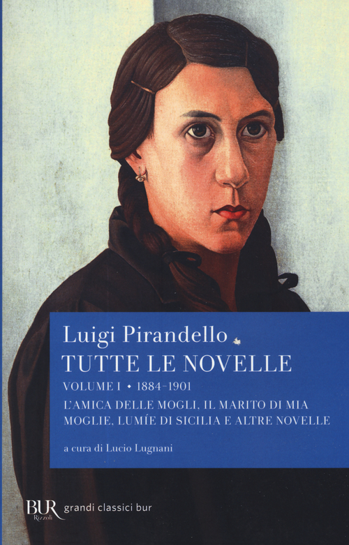TUTTE LE NOVELLE 1 1884 - 1901 di PIRANDELLO LUIGI