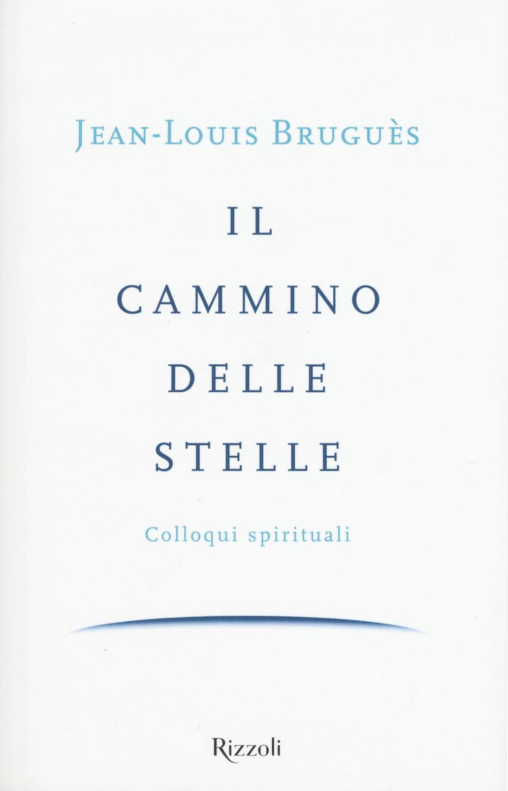 Il cammino delle stelle. Colloqui spirituali