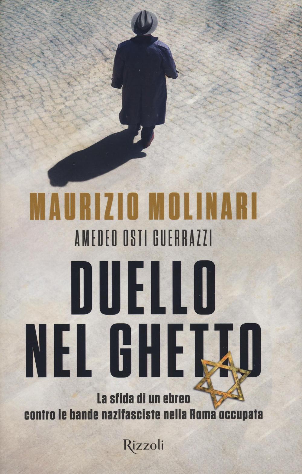 Duello nel ghetto. La sfida di un ebreo contro le bande nazifasciste nella Roma occupata