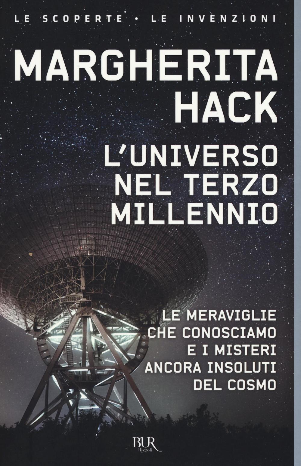 L'universo nel Terzo millennio. ?Le meraviglie che conosciamo e i misteri ancora insoluti del cosmo