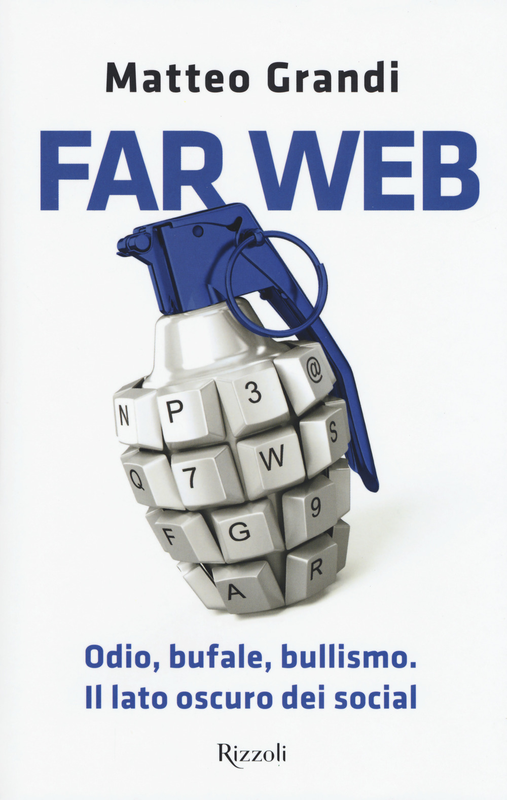 Far Web. Odio, bufale, bullismo. Il lato oscuro dei social