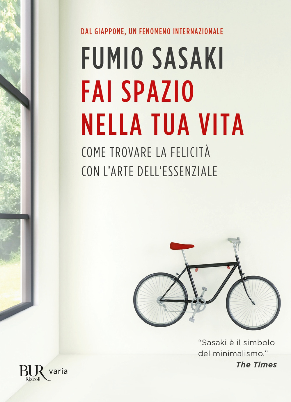 Fai spazio nella tua vita. Come trovare la felicità con l'arte dell'essenziale