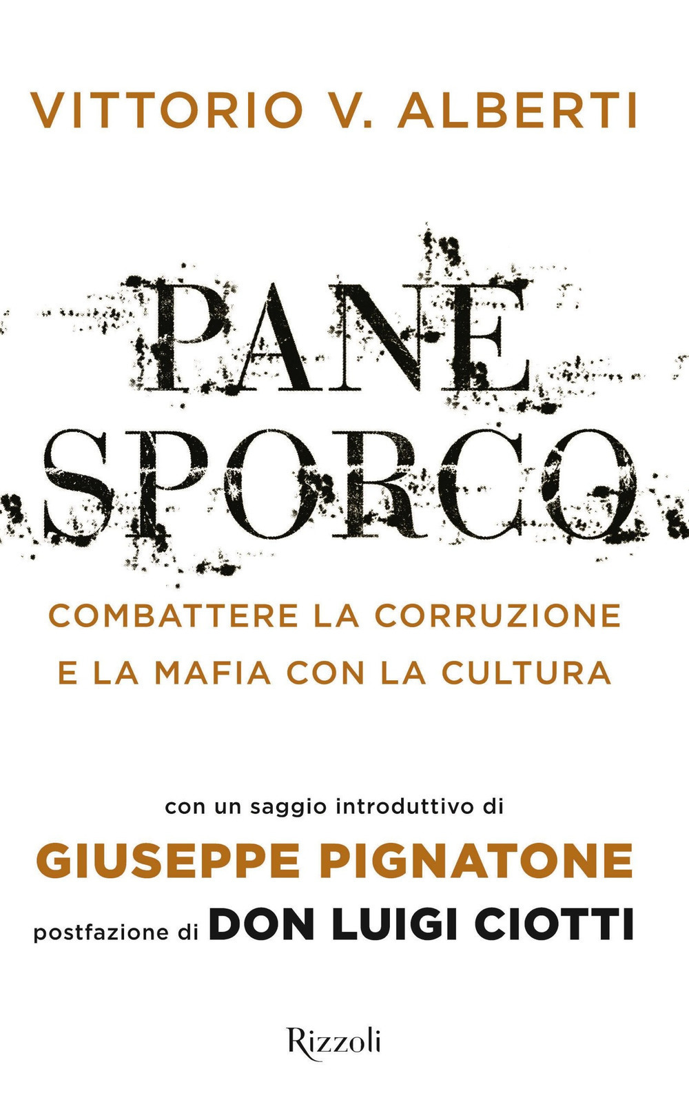 Pane sporco. Combattere la corruzione e la mafia con la cultura