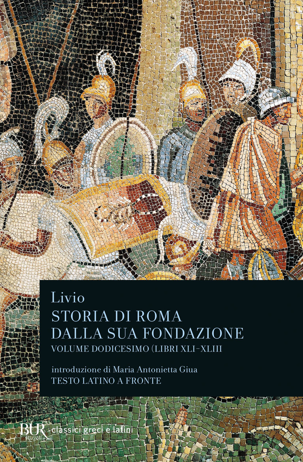 Storia di Roma dalla sua fondazione. Testo latino a fronte. Vol. 12: Libri 41-43