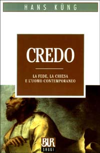 Credo. La fede, la chiesa e l'uomo contemporaneo