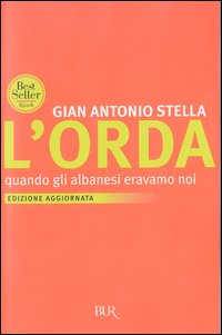 L'orda. Quando gli albanesi eravamo noi