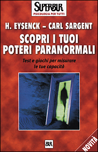 Scopri i tuoi poteri paranormali. Test e giochi per misurare le tue capacità