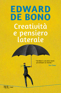 CREATIVITA\' E PENSIERO LATERALE di DE BONO EDWARD