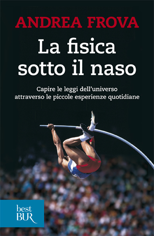 La fisica sotto il naso. 44 pezzi facili