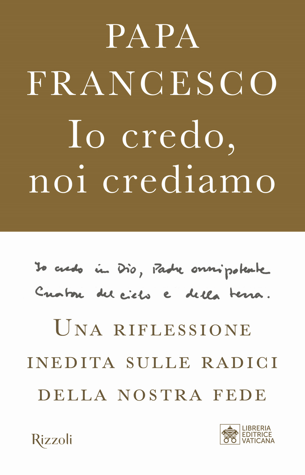 Io credo, noi crediamo. Una riflessione inedita sulle radici della nostra fede