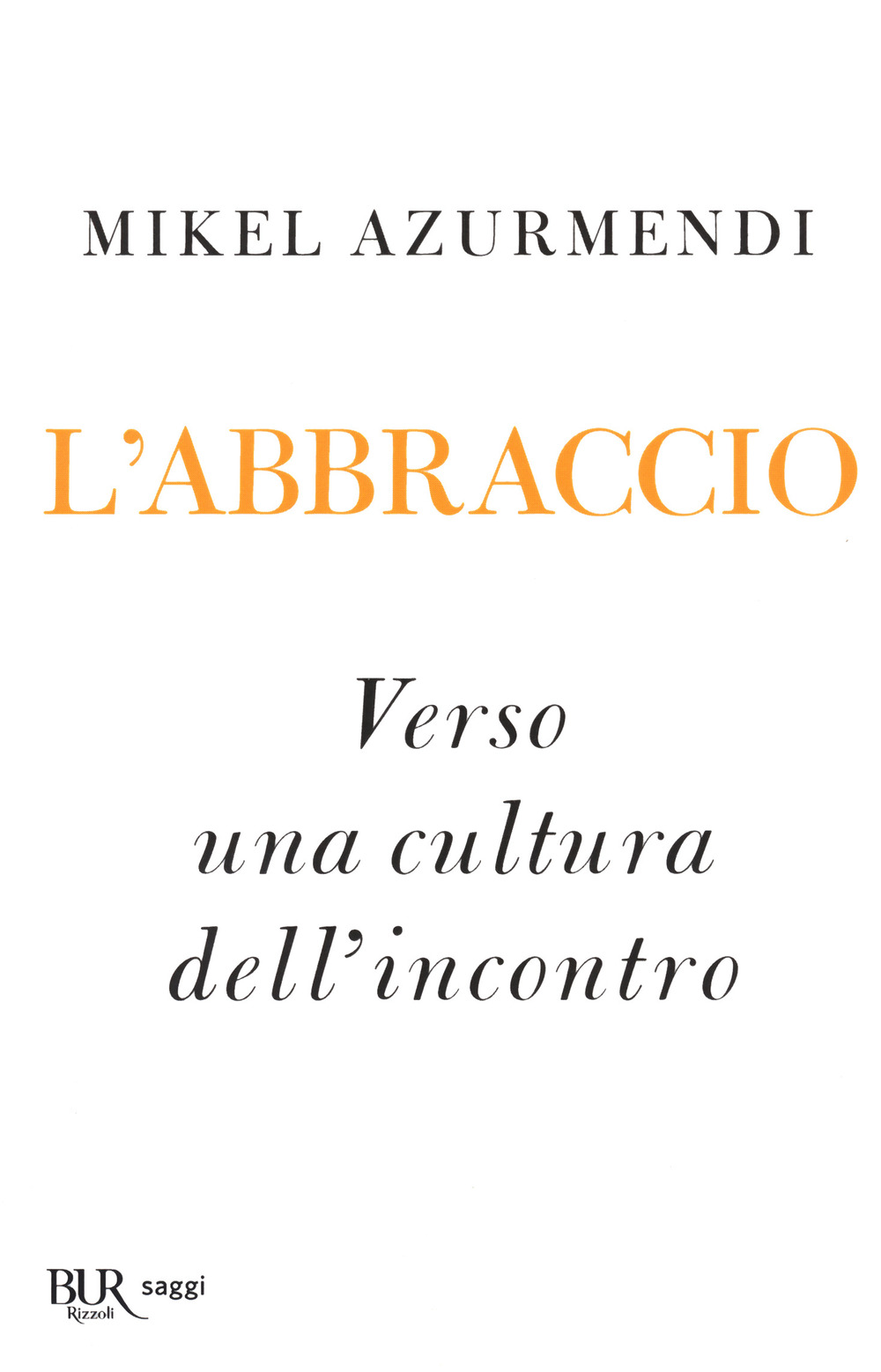 L'abbraccio. Verso una cultura dell'incontro