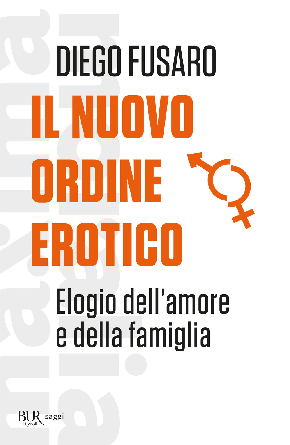 Il nuovo ordine erotico. Elogio dell'amore e della famiglia