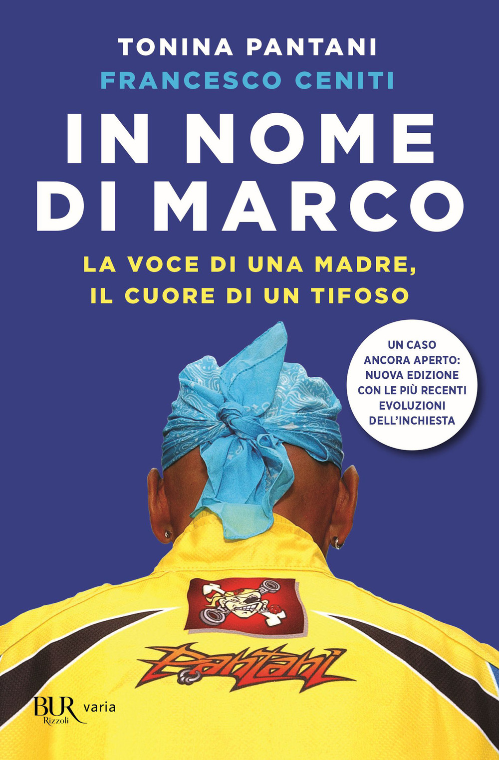 In nome di Marco. La voce di una madre, il cuore di un tifoso. Nuova ediz.