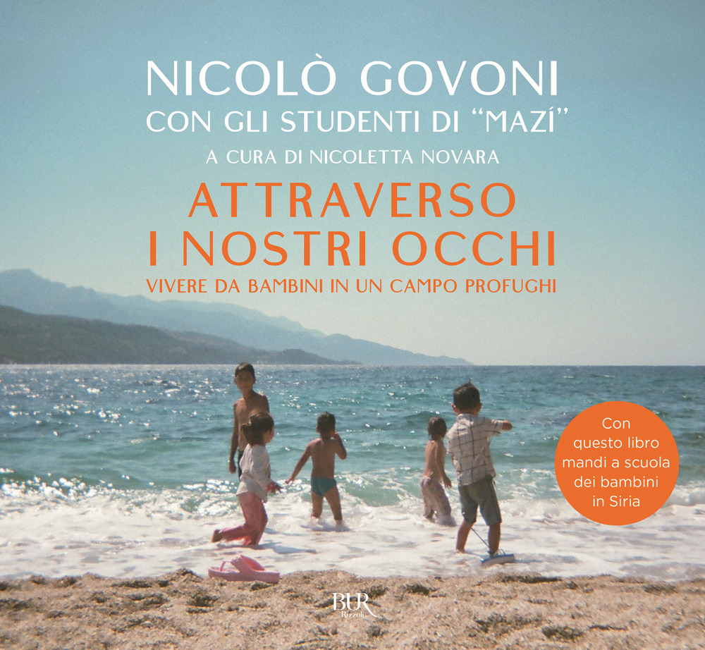 Attraverso i nostri occhi. Vivere da bambini in un campo profughi. Ediz. a colori
