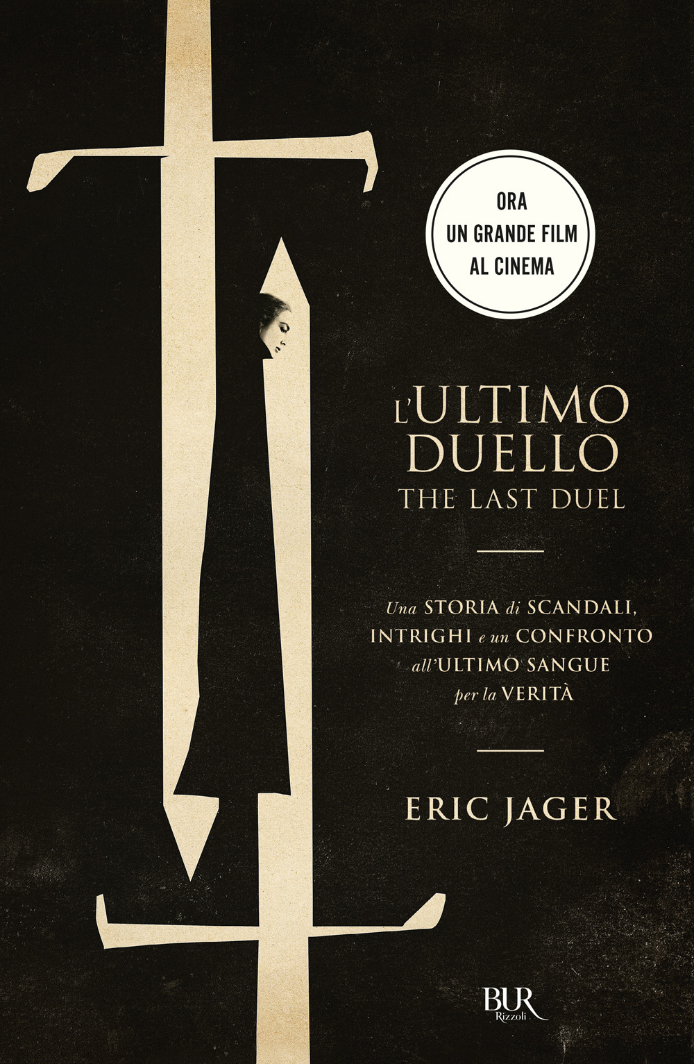 L'ultimo duello. The last duel. Una storia di scandali, intrighi e un confronto all'ultimo sangue per la verità