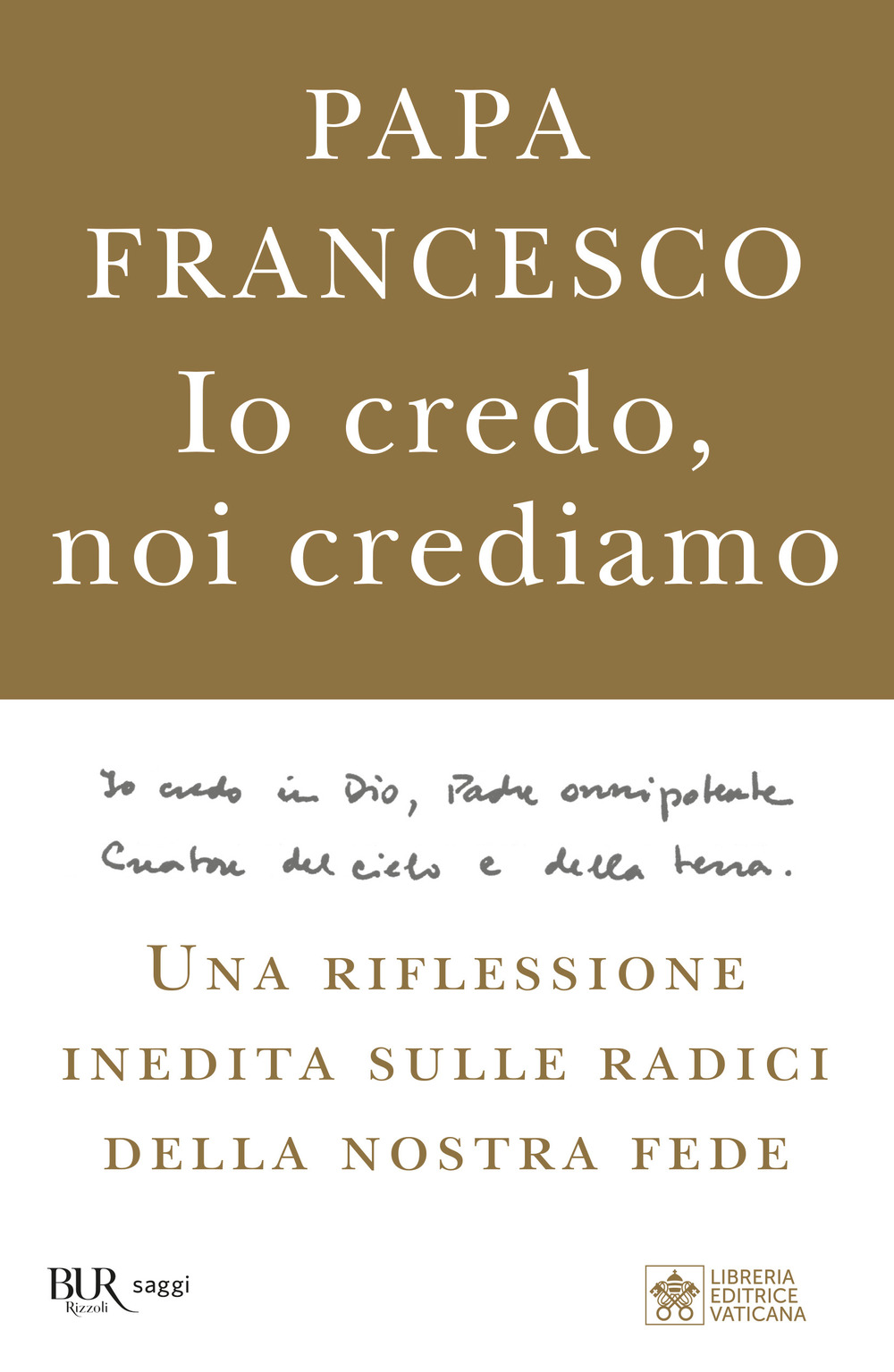 Io credo, noi crediamo. Una riflessione inedita sulle radici della nostra fede