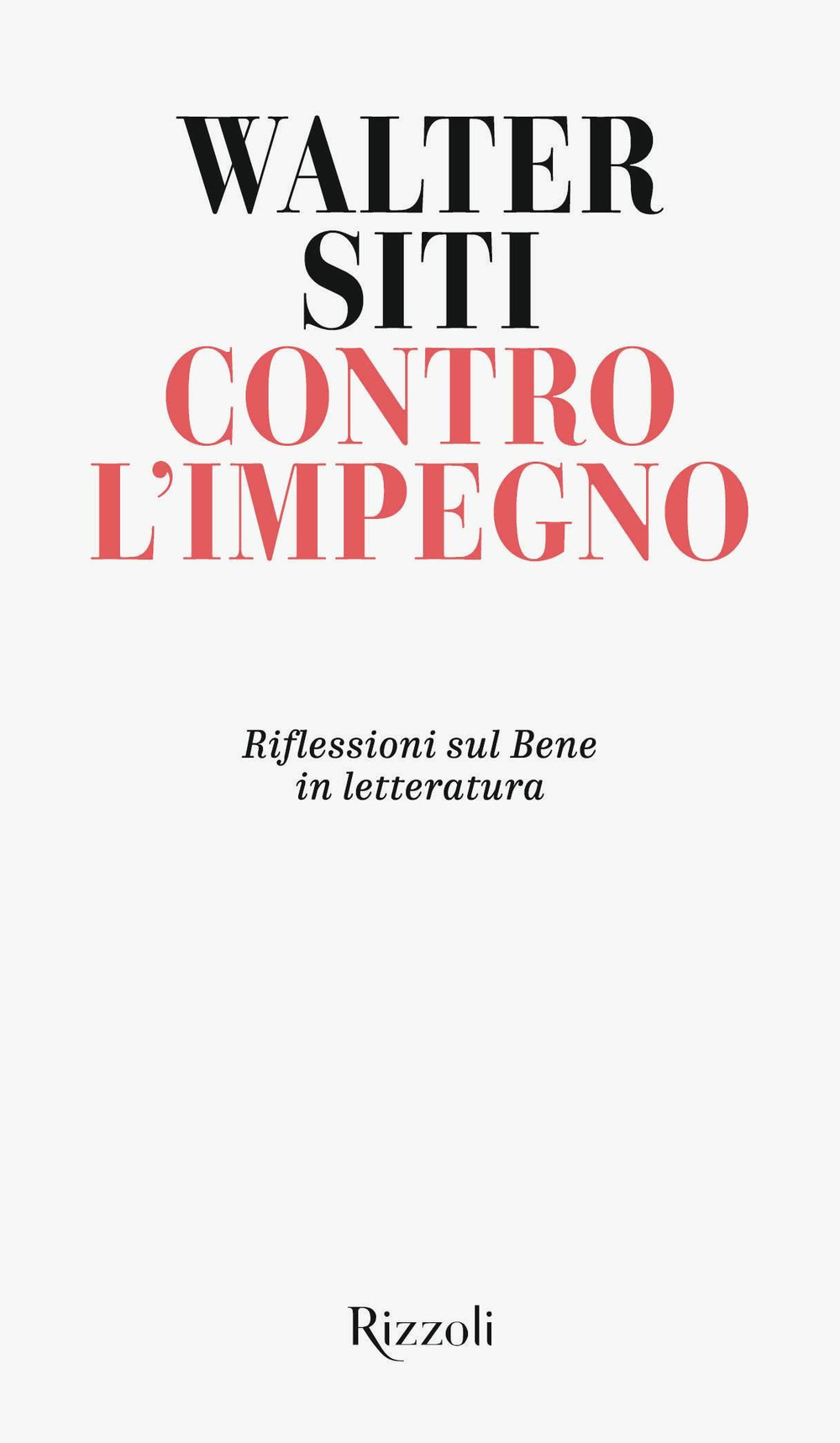 Contro l'impegno. Riflessioni sul Bene in letteratura