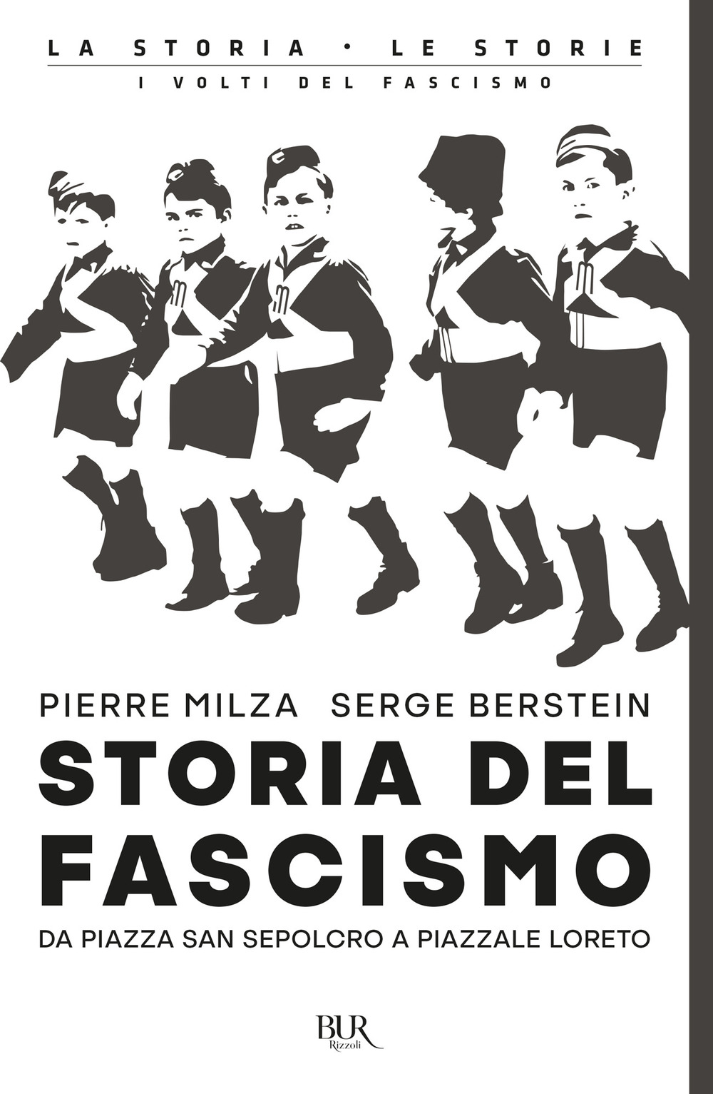 Storia del fascismo. Da piazza San Sepolcro a Piazzale Loreto