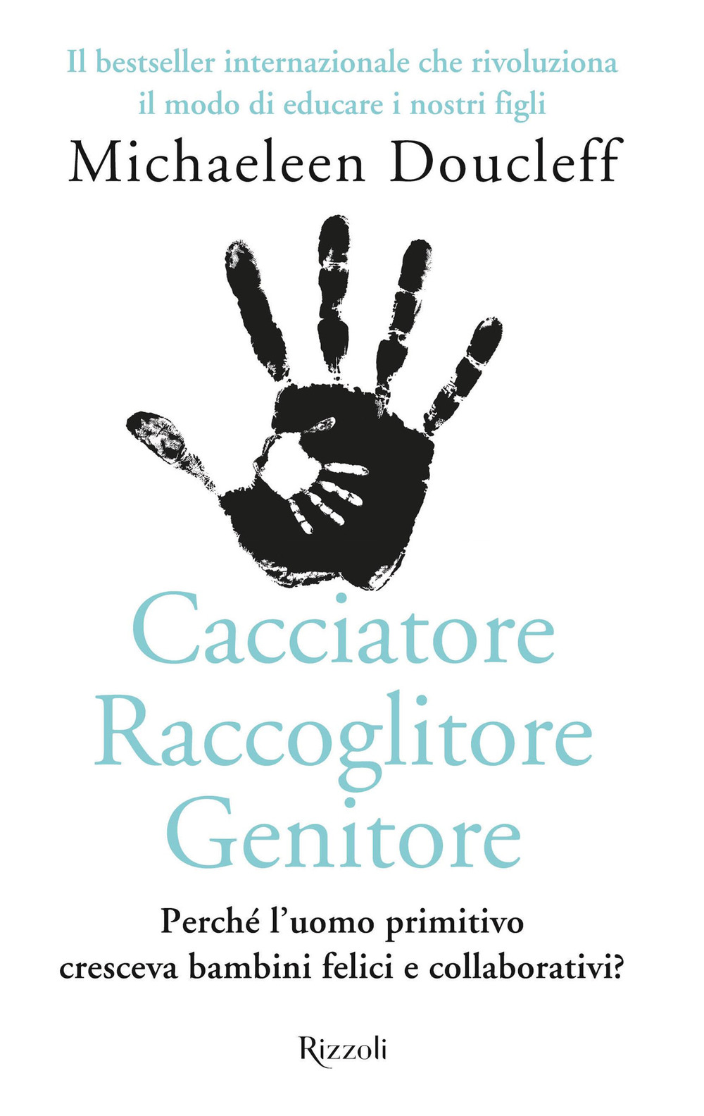 Cacciatore raccoglitore genitore. Perché l'uomo primitivo cresceva bambini felici e collaborativi?