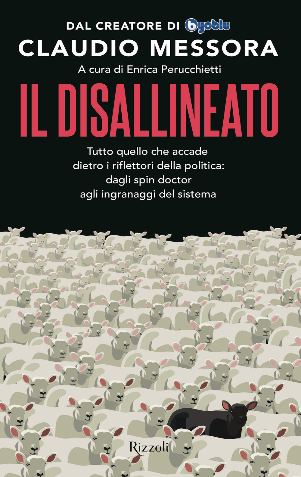 Il disallineato. Tutto quello che accade dietro i riflettori della politica: dagli spin doctor agli ingranaggi del sistema