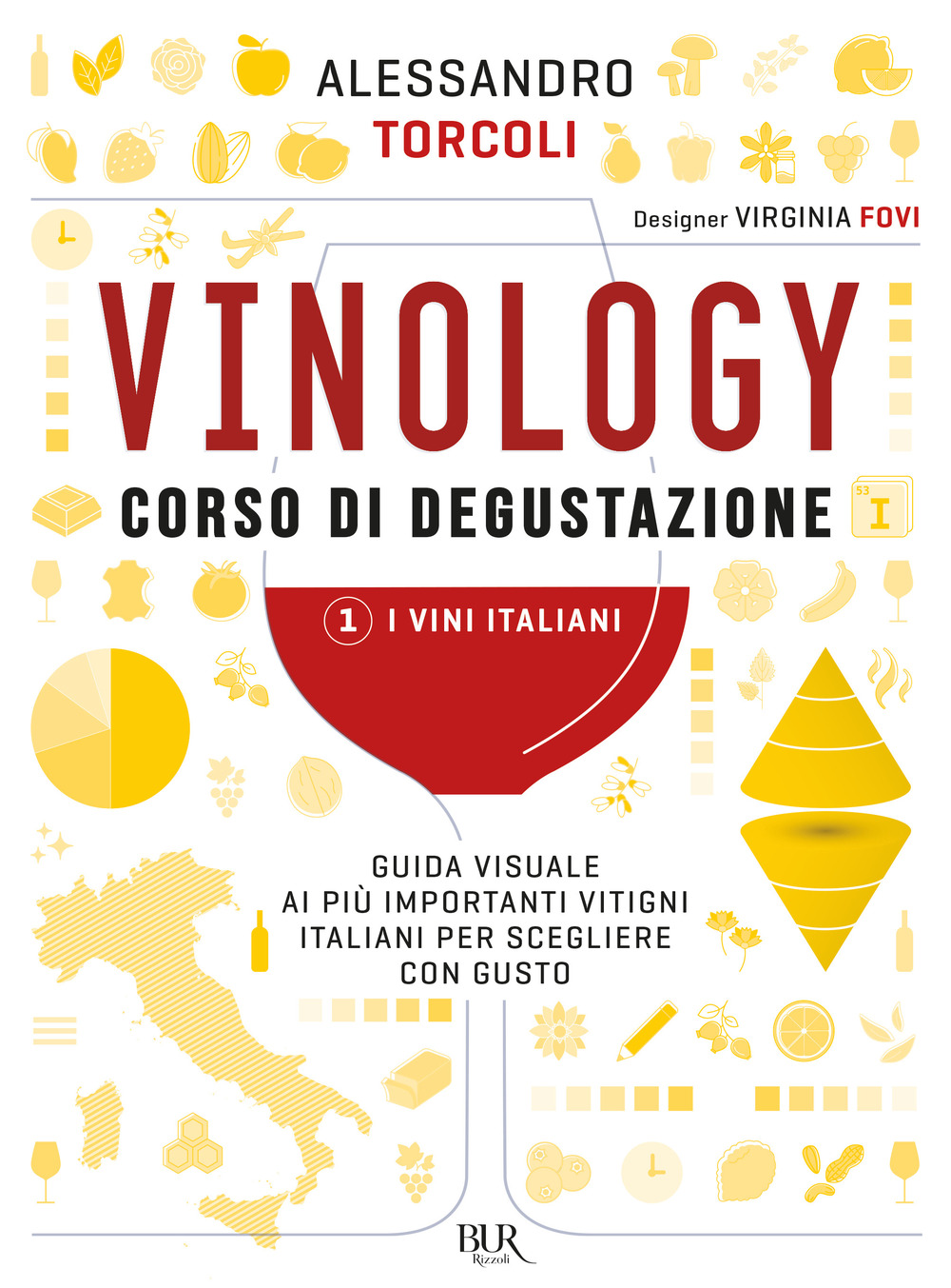 Vinology. Corso di degustazione. Vol. 1: I vini italiani