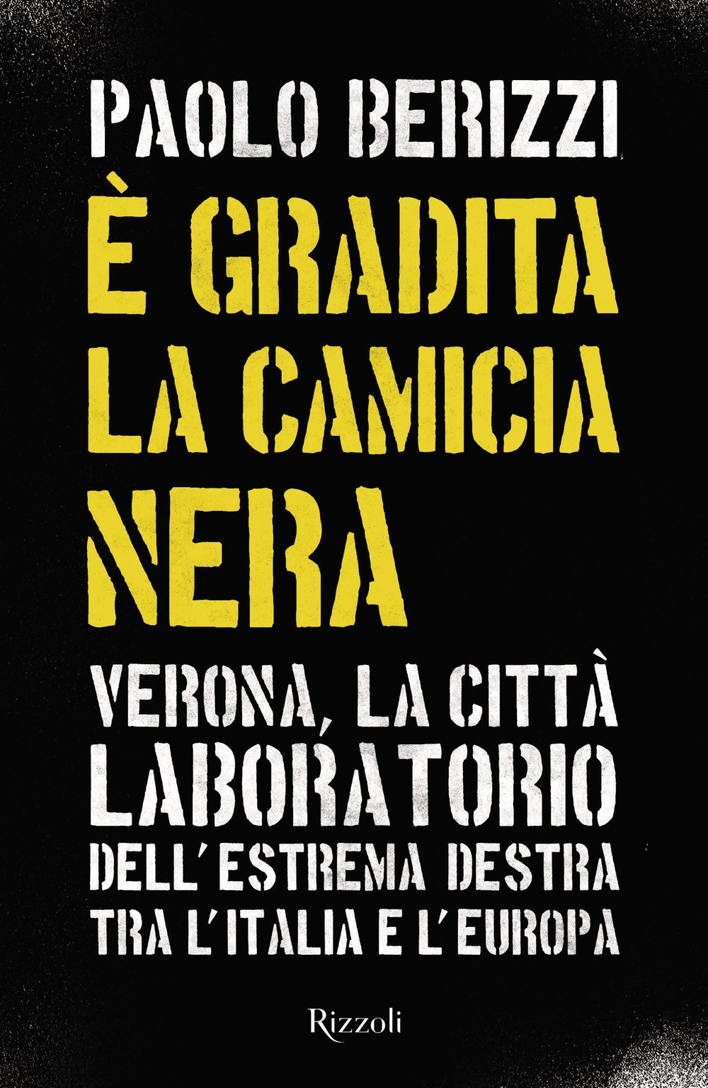 È gradita la camicia nera. Verona, la città laboratorio dell'estrema destra tra l'Italia e l'Europa