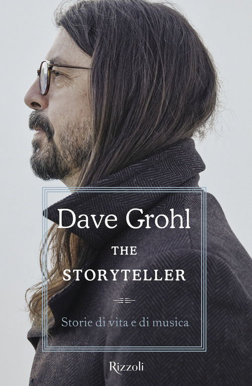 THE STORYTELLER - STORIE DI VITA E DI MUSICA di GROHL DAVE