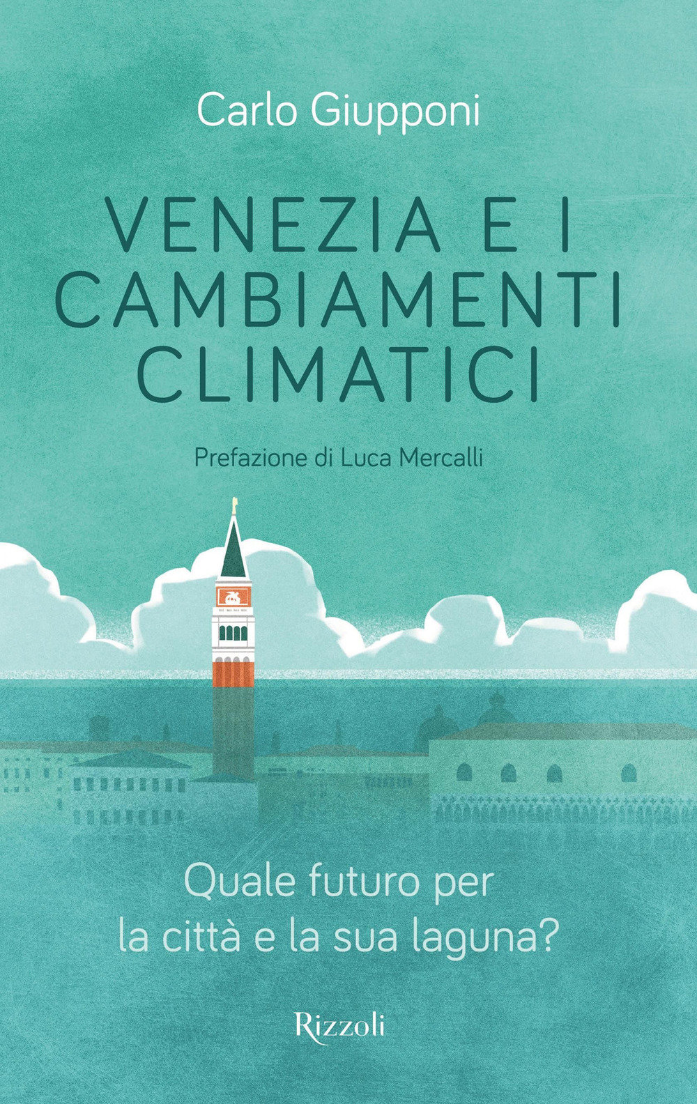 Venezia e i cambiamenti climatici. Quale futuro per la città e la sua laguna?