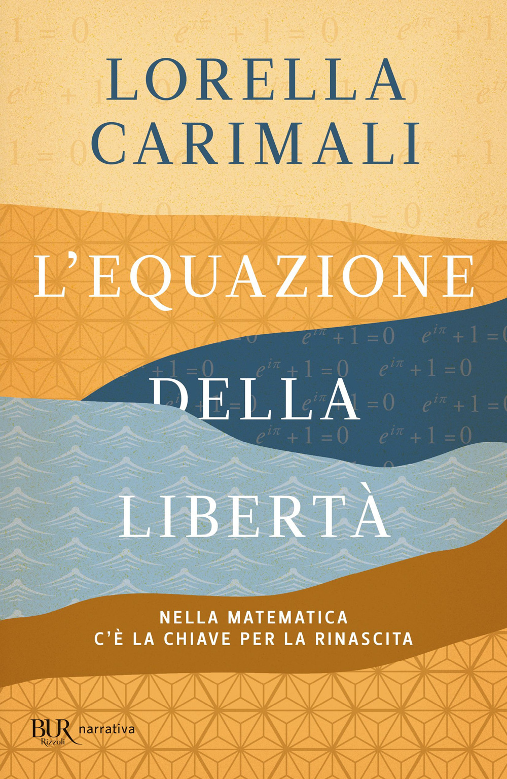 L'equazione della libertà. Nella matematica c'è la chiave per la rinascita