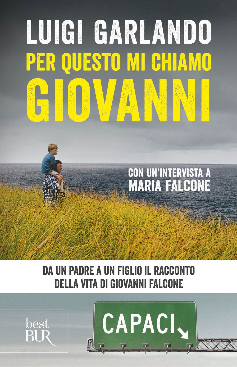 Per questo mi chiamo Giovanni. Da un padre a un figlio il racconto della vita di Giovanni Falcone