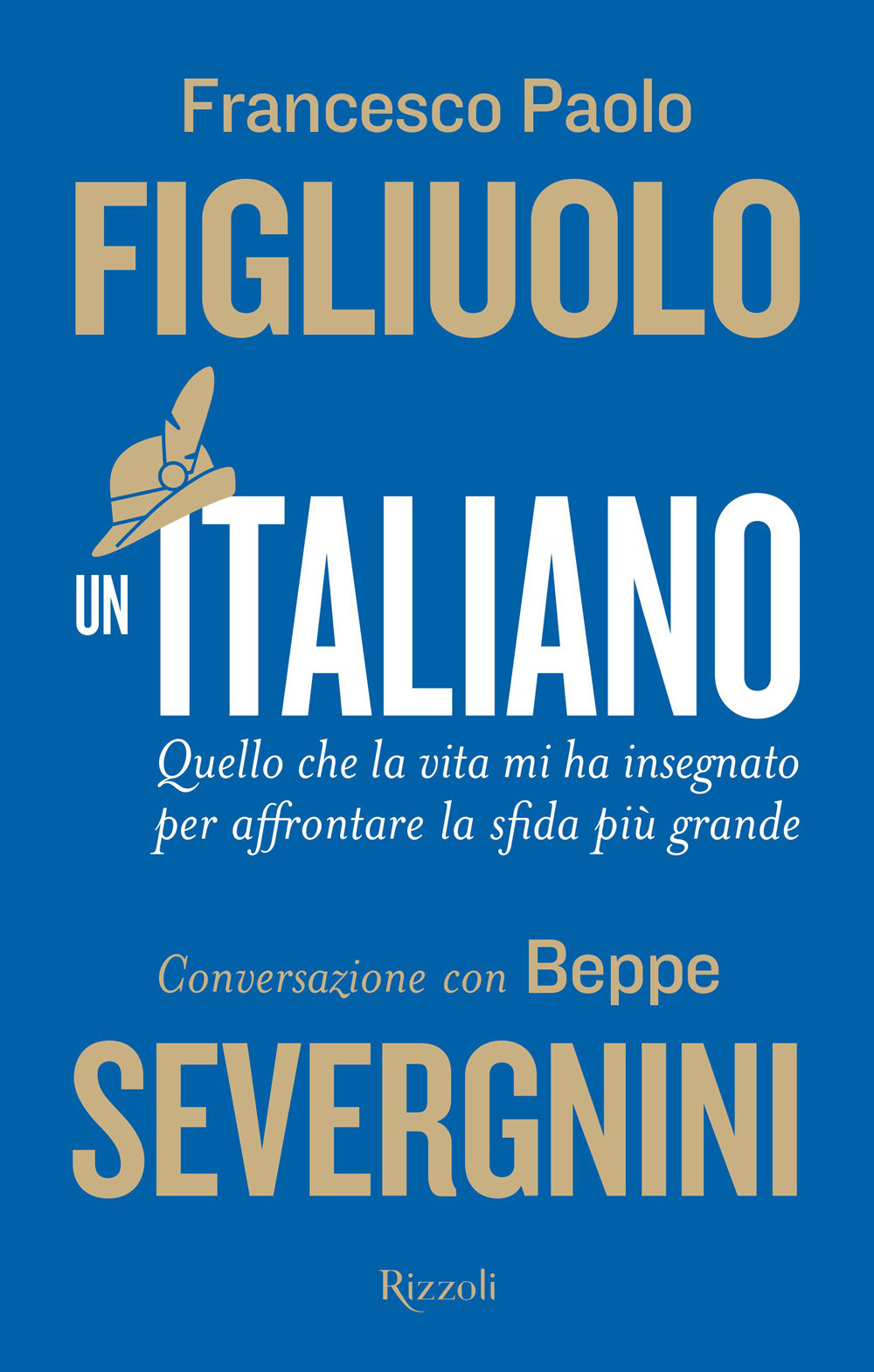 Un italiano. Quello che la vita mi ha insegnato per affrontare la sfida più grande